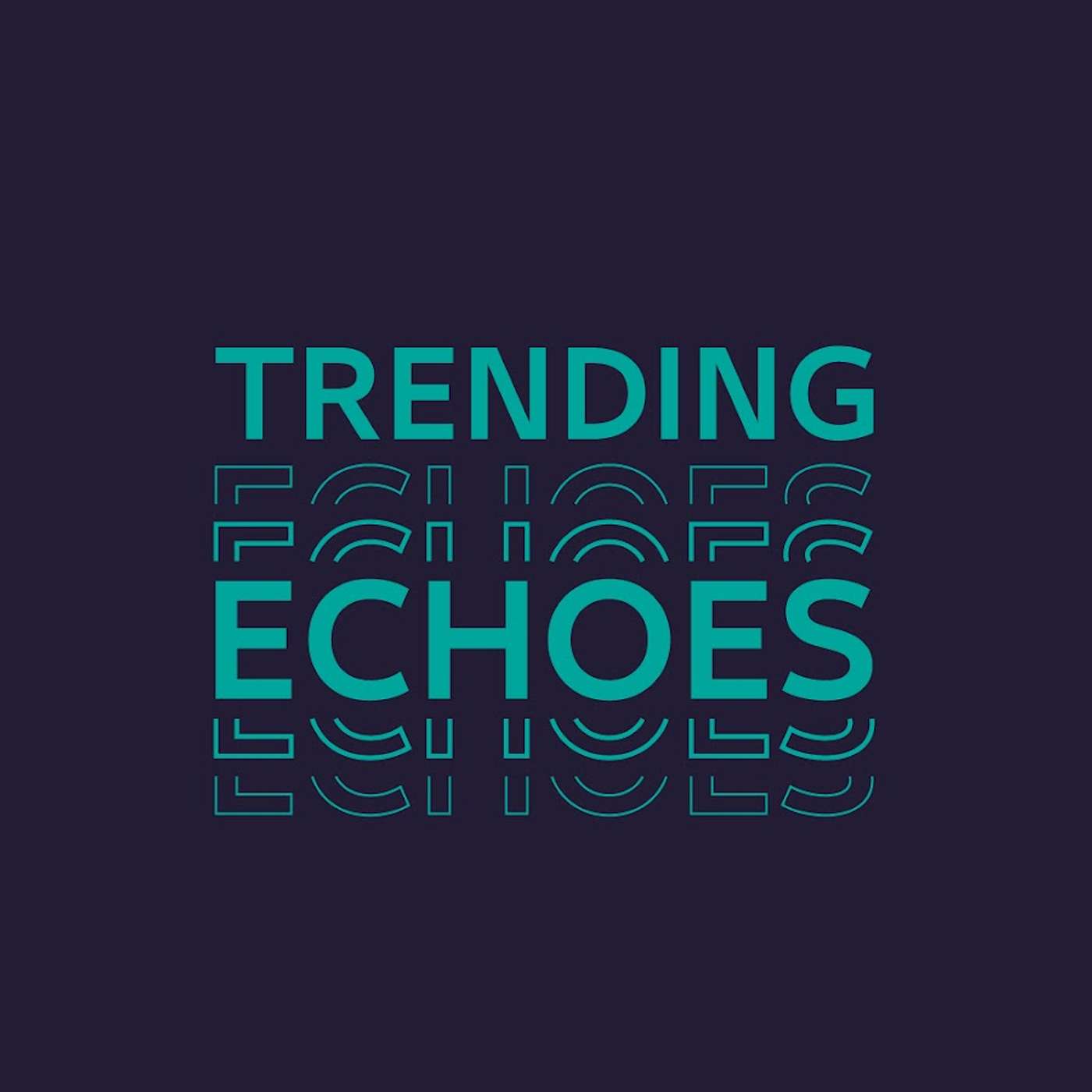 Trending Echoes