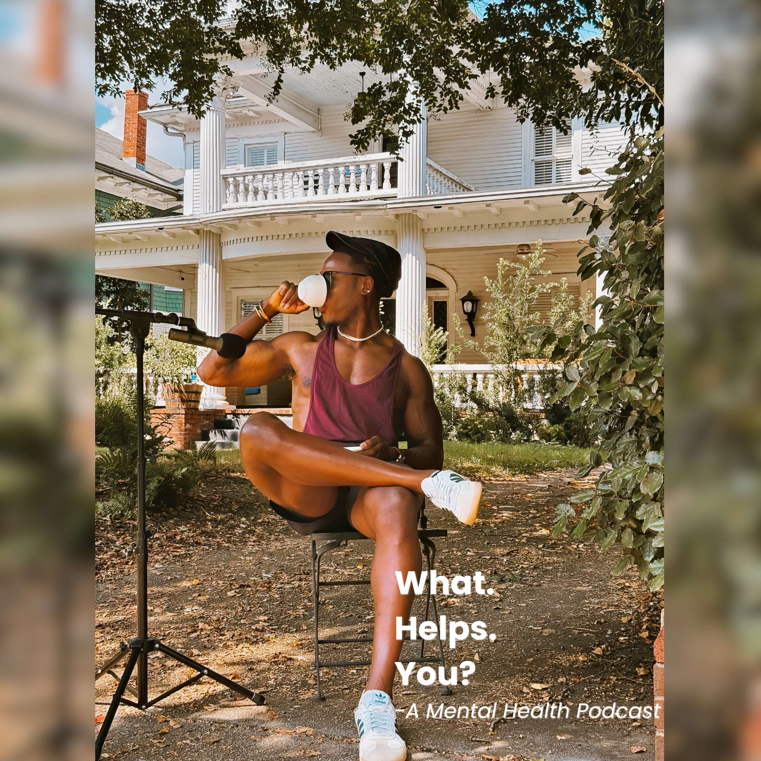What Helps You?🌻 — A Mental Health Podcast🎙️