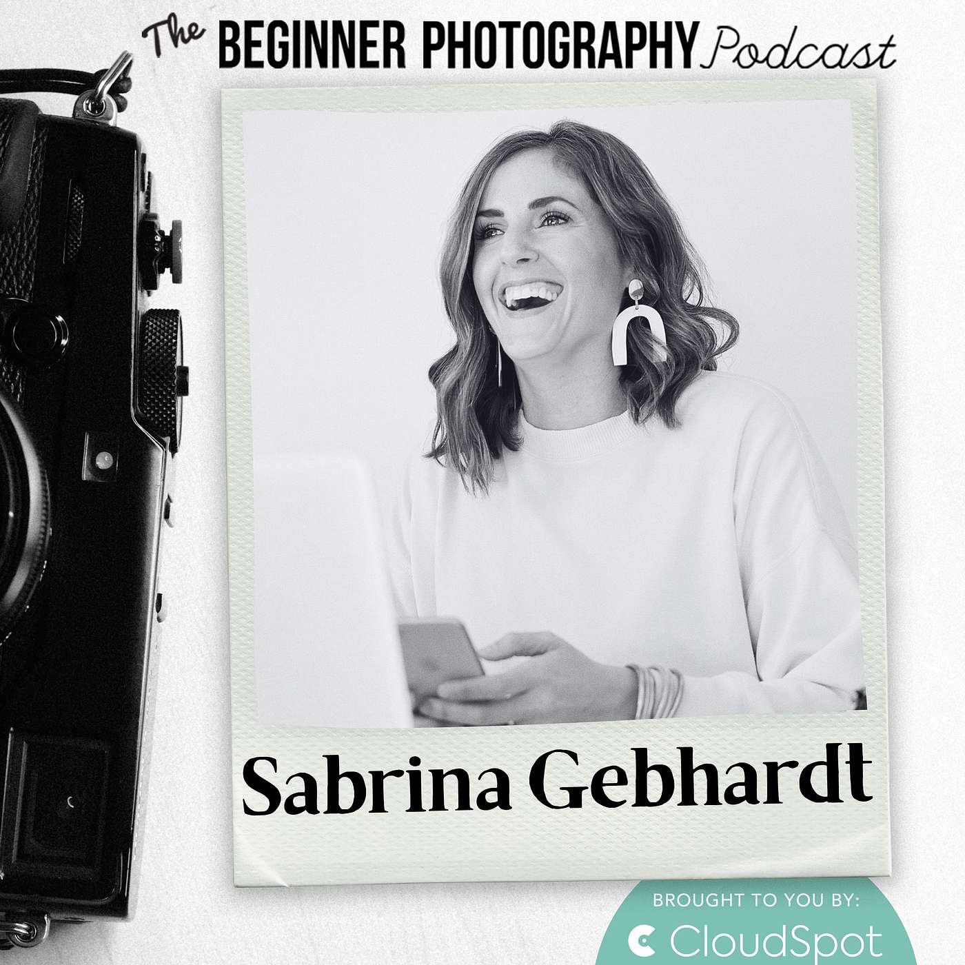 467: Sabrina Gebherdt - 5 Mistakes All New Photographers Make and How to Avoid Them