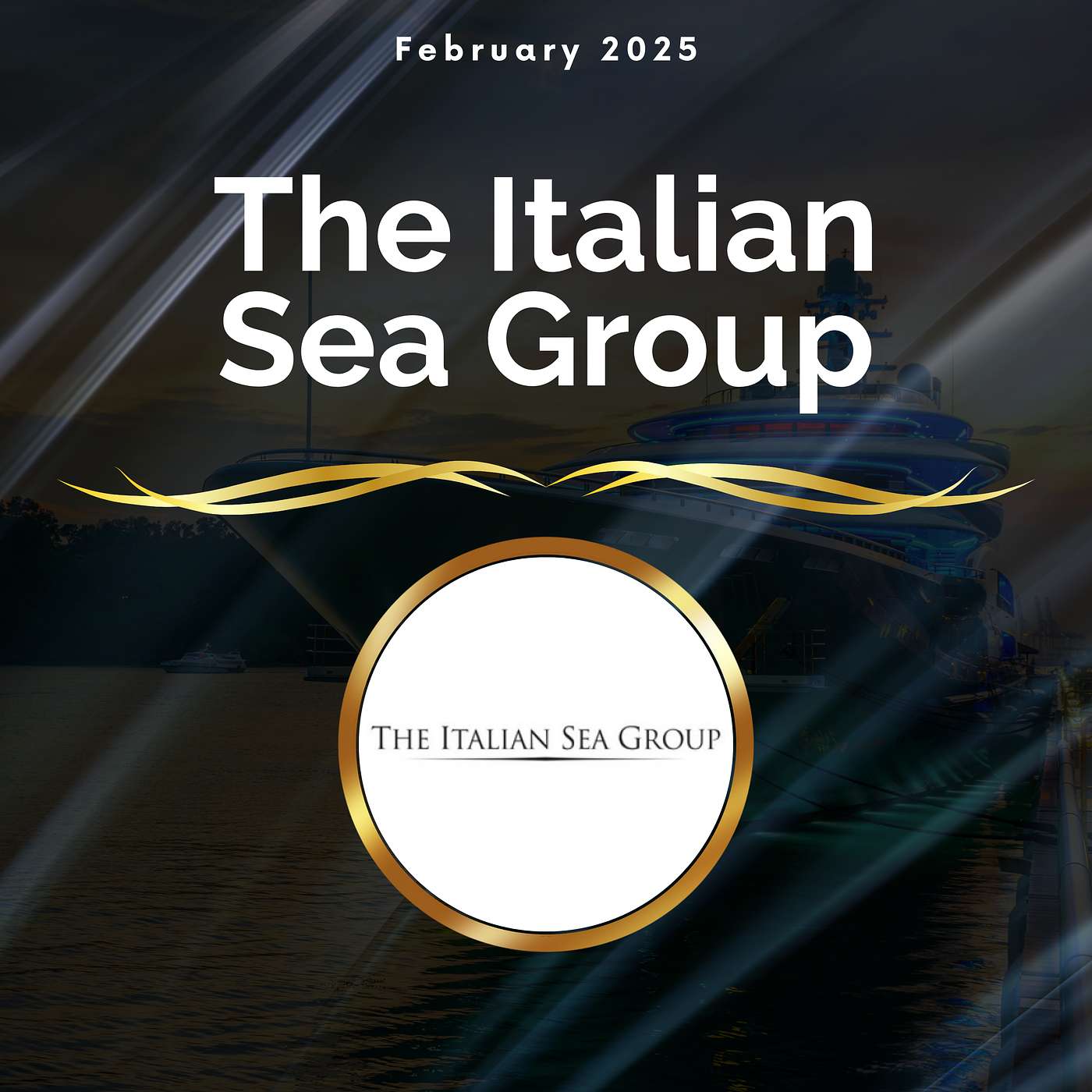The Italian Sea Group | February 2025