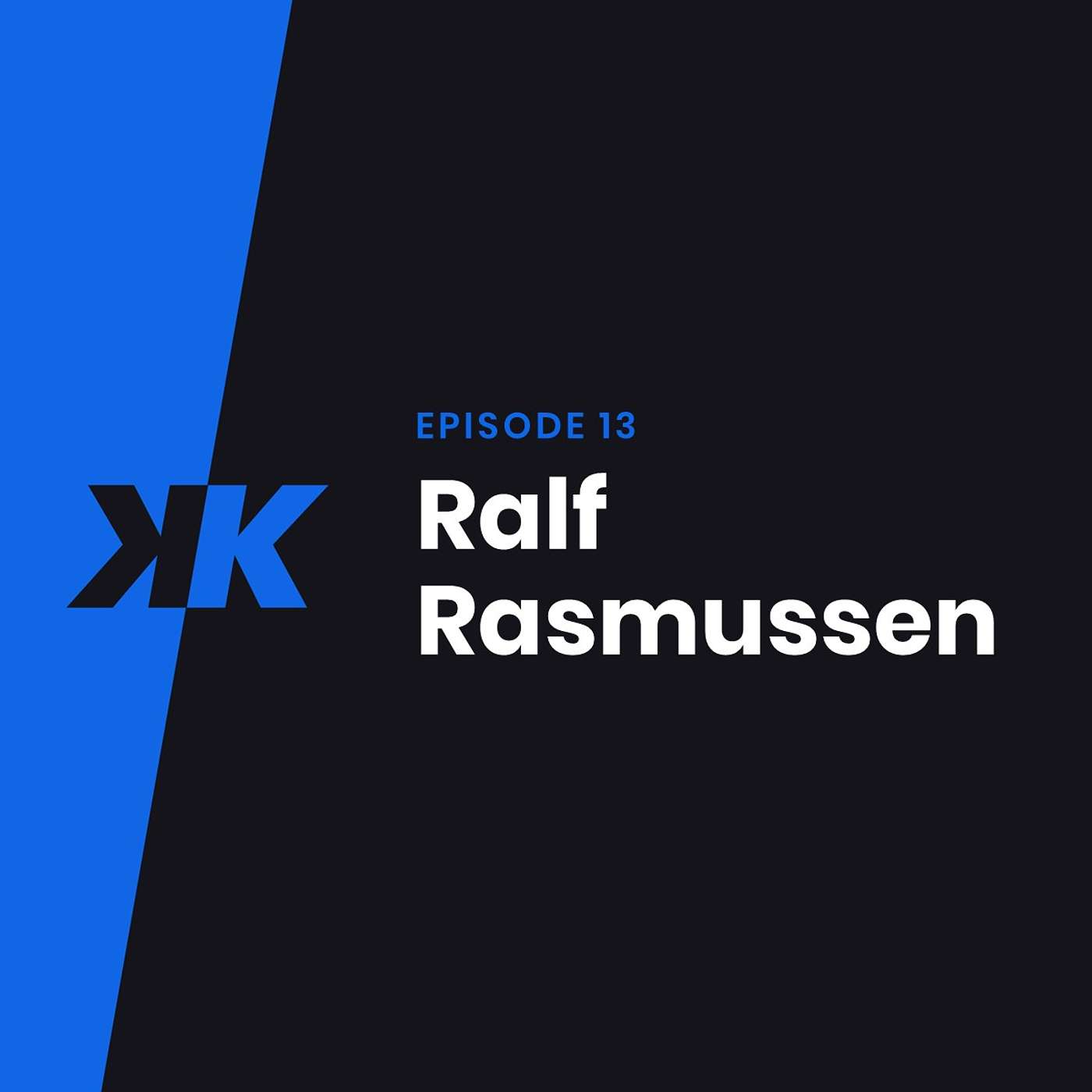 Episode 13 - Ralf Rasmussen