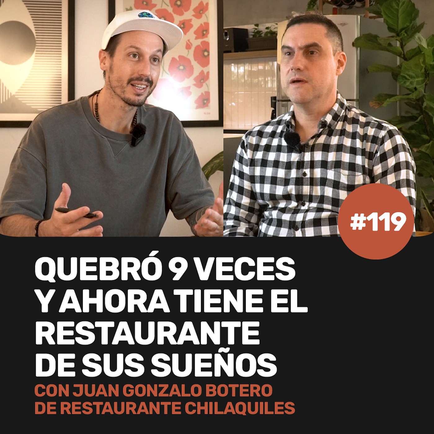 Ep 119 - Quebró 9 veces y ahora tiene el restaurante de sus sueños con Juan Gonzalo Botero de Chilaquiles episode artwork