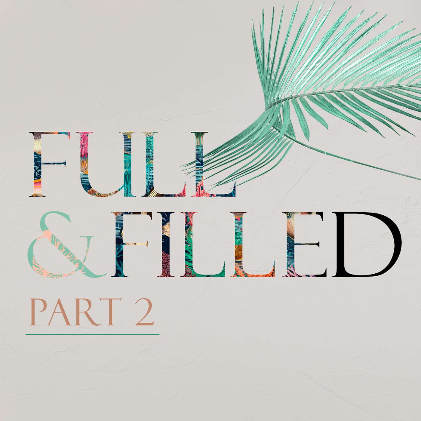 Full & Filled Part 2