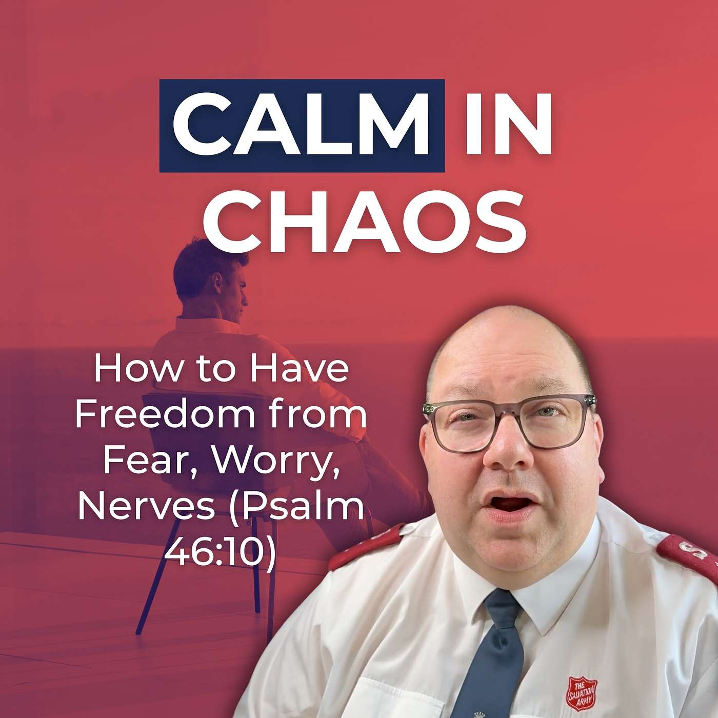 How to Have Freedom from Fear, Worry, Nerves | Daily Christian Devotional by Rob Westwood-Payne (Psalm 46:10)