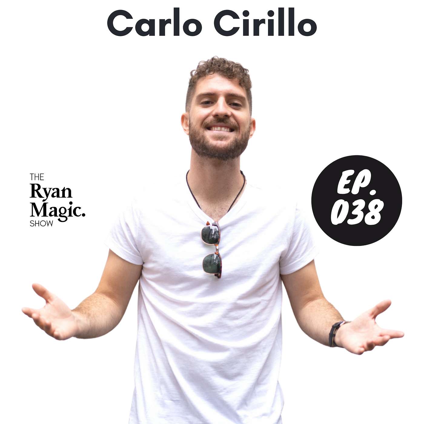 Carlo Cirillo: Embodying kindness and compassion to become unstoppable in your confidence and vision - Ep38