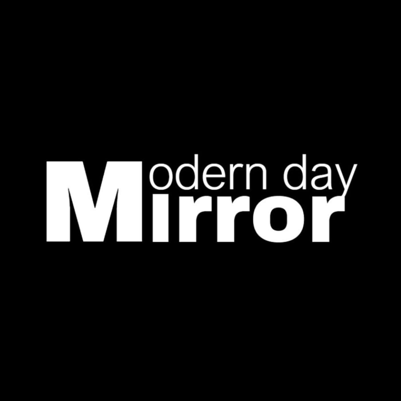 Modern Day Mirror