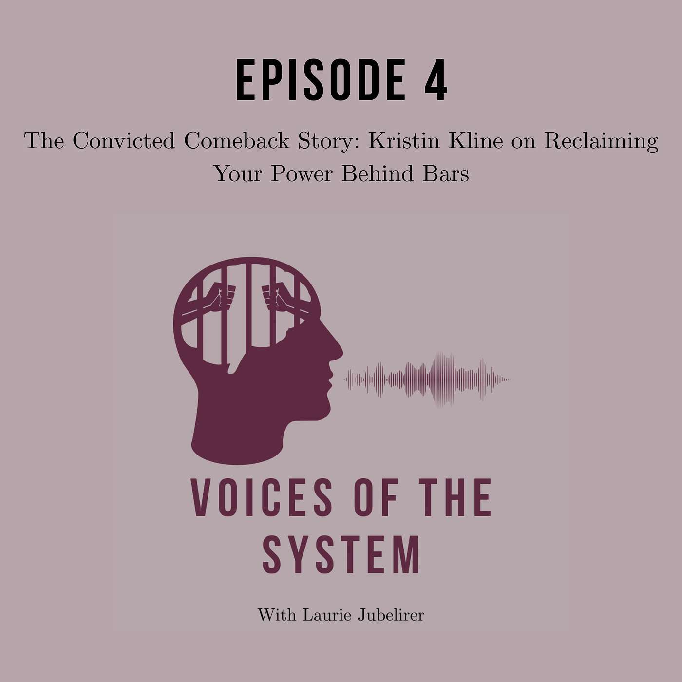 The Convicted Comeback Story: Kristin Kline on Reclaiming Your Power Behind Bars episode artwork