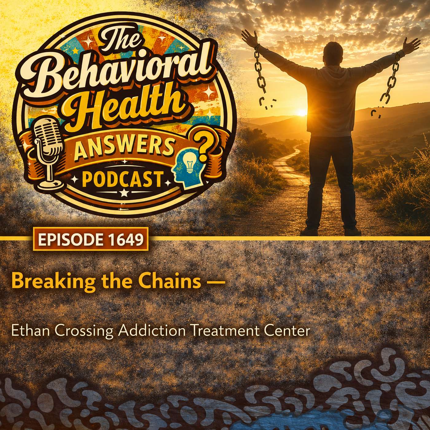 Episode 1649: Breaking the Chains | Ethan Crossing Addiction Treatment Center episode artwork