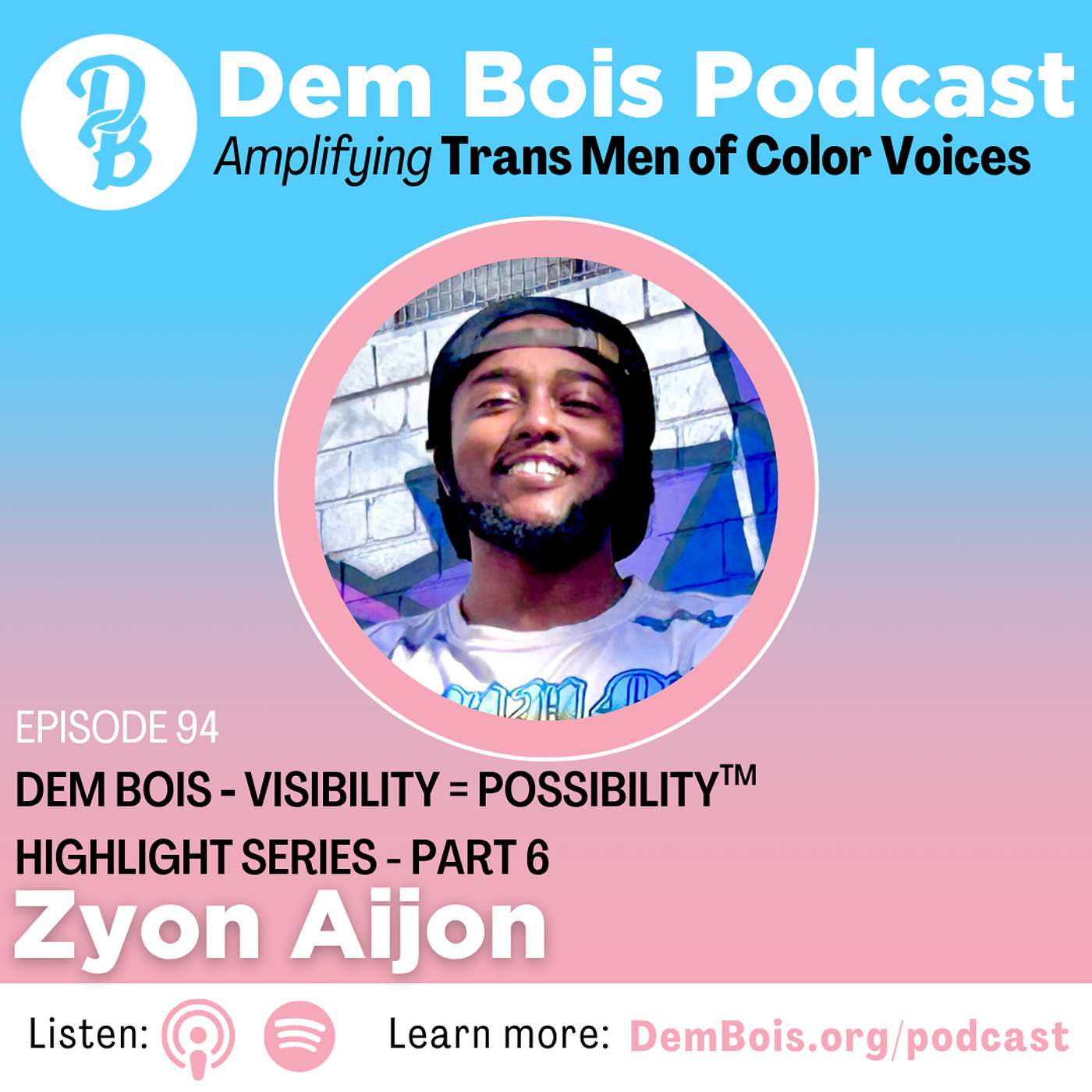 Dem Bois Highlight Series Part 6; Visibility = Possibility™️ with Zyon Aijon