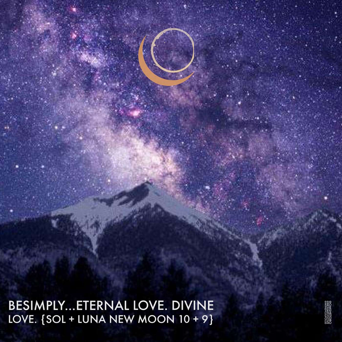 BeSimply...Eternal Love. Divine Love. {Sol + Luna New Moon 10 + 9)