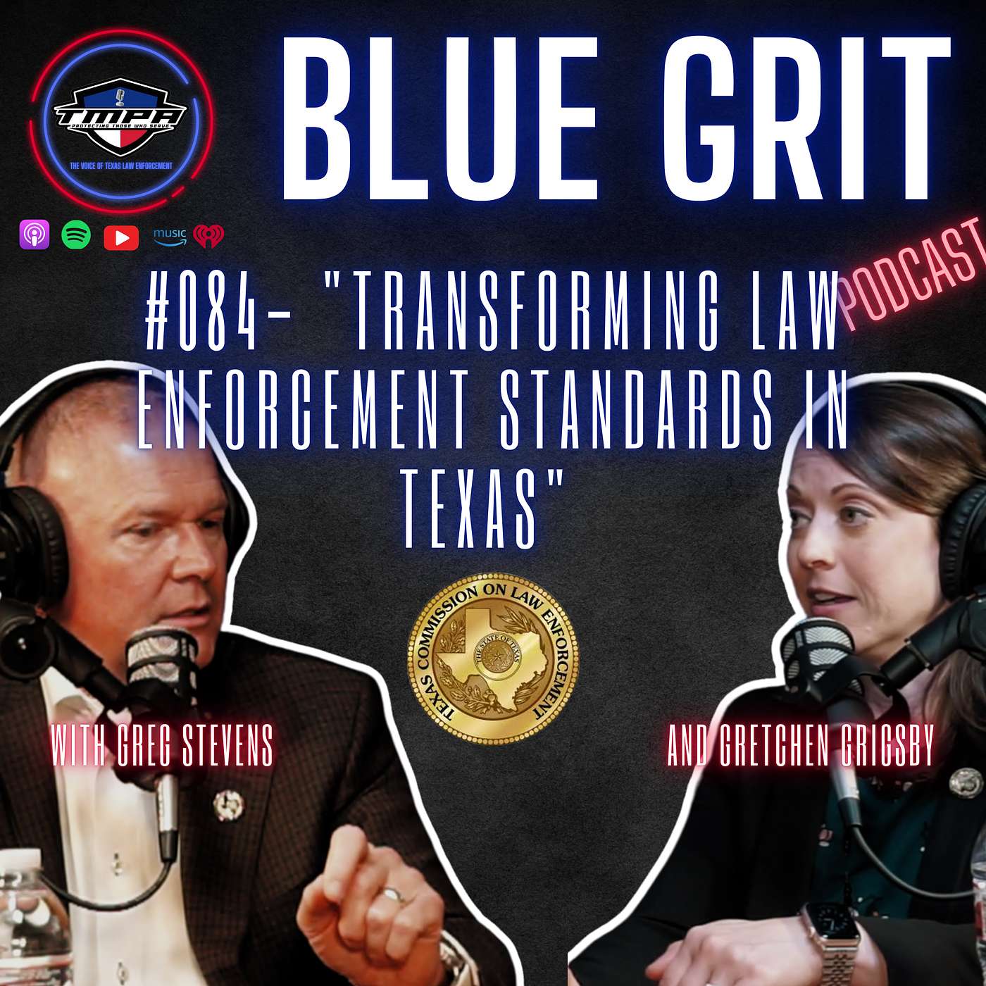 #084- "Transforming Law Enforcement Standards in Texas" with Greg Stevens & Gretchen Grigsby episode artwork