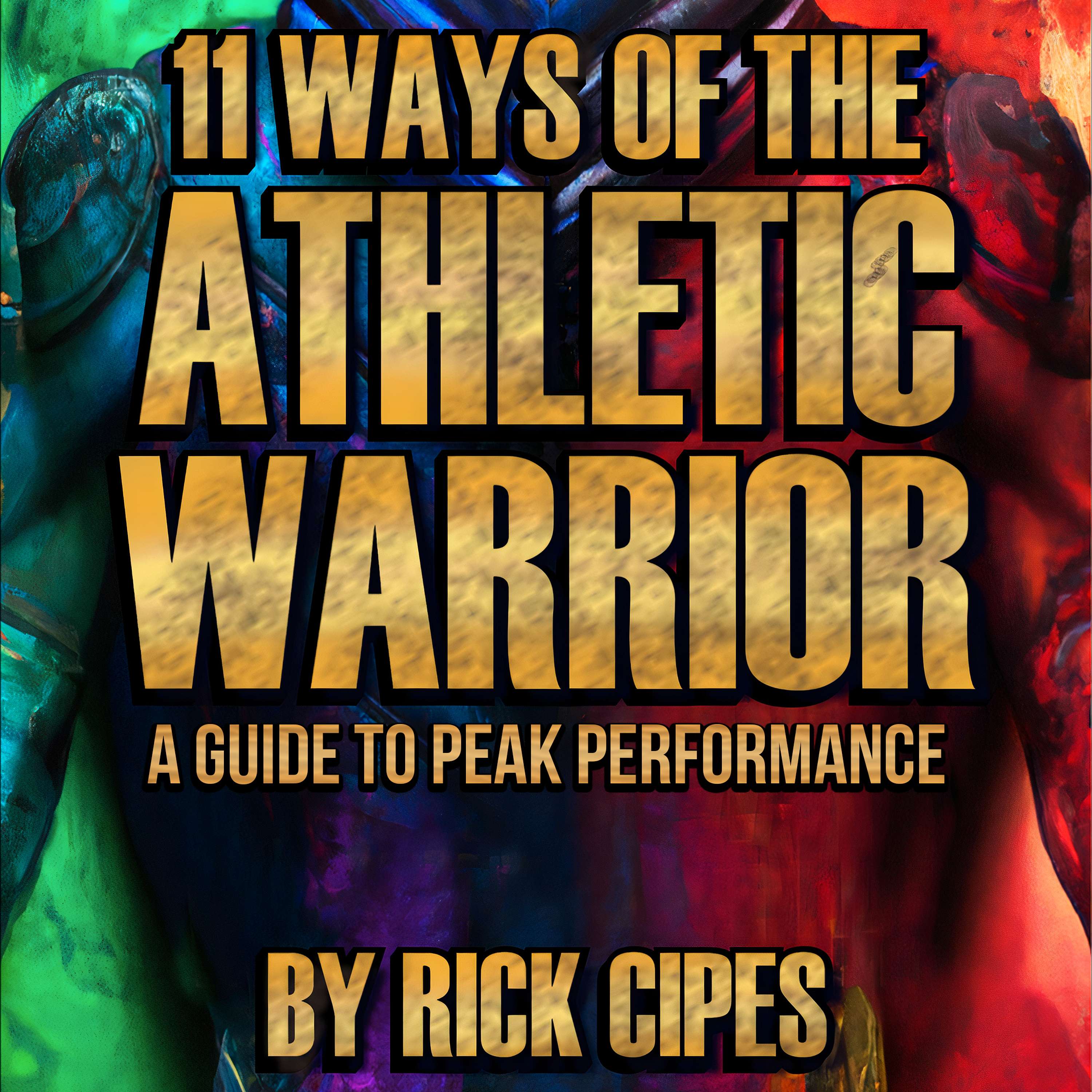 The Athletic Warrior: A Guide to Peak Performance