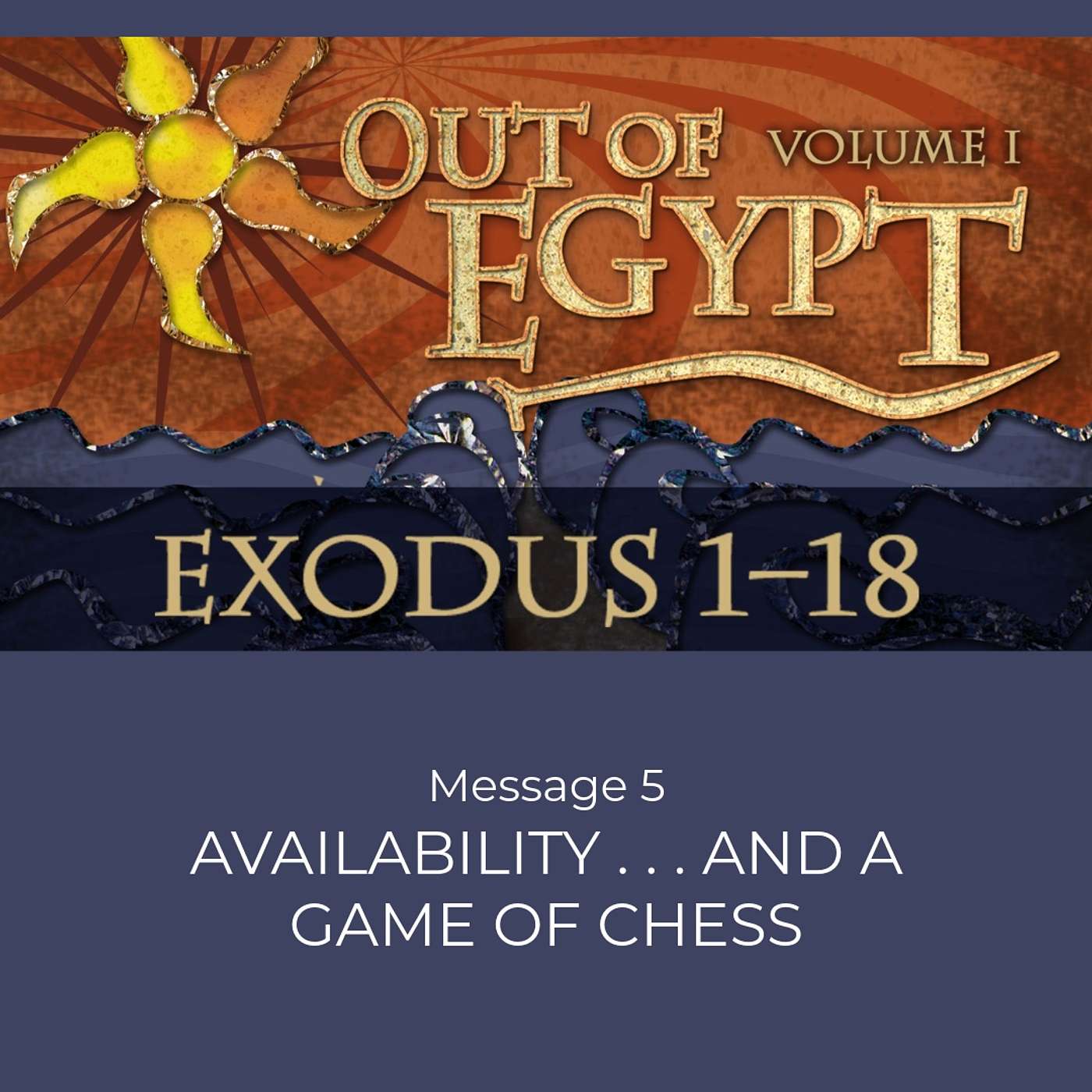 Availability . . . and a Game of Chess (Exodus 3-4:17) episode artwork