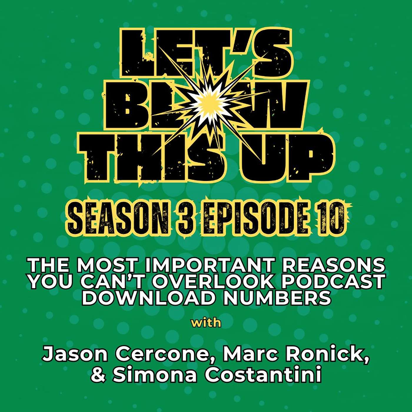 Let\'s Blow This Up: Explosive Conversations About Podcasting, Brand Building, & Communication