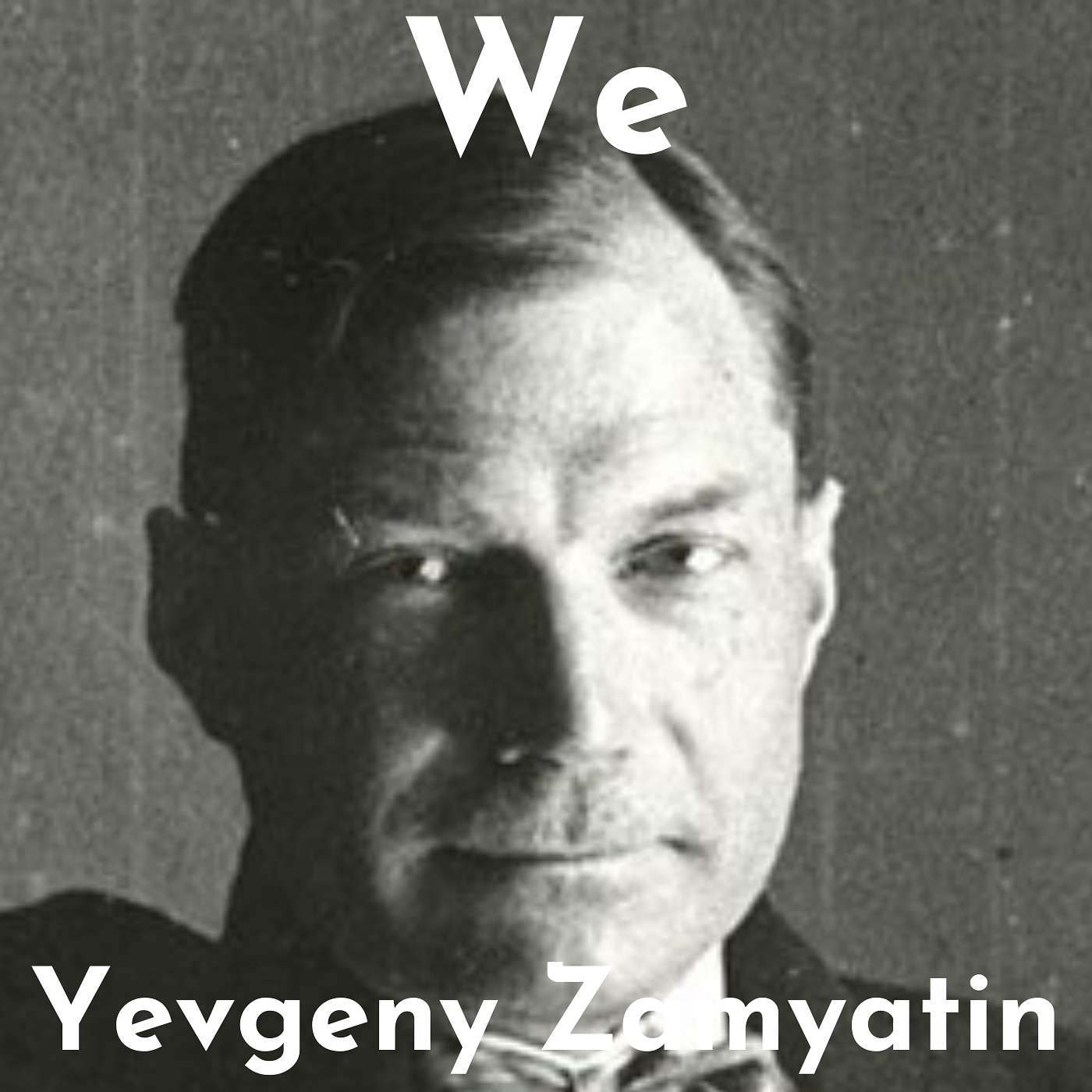 Discussing "We" By Yevgeny Zamyatin Discussing "We" By Yevgeny Zamyatin