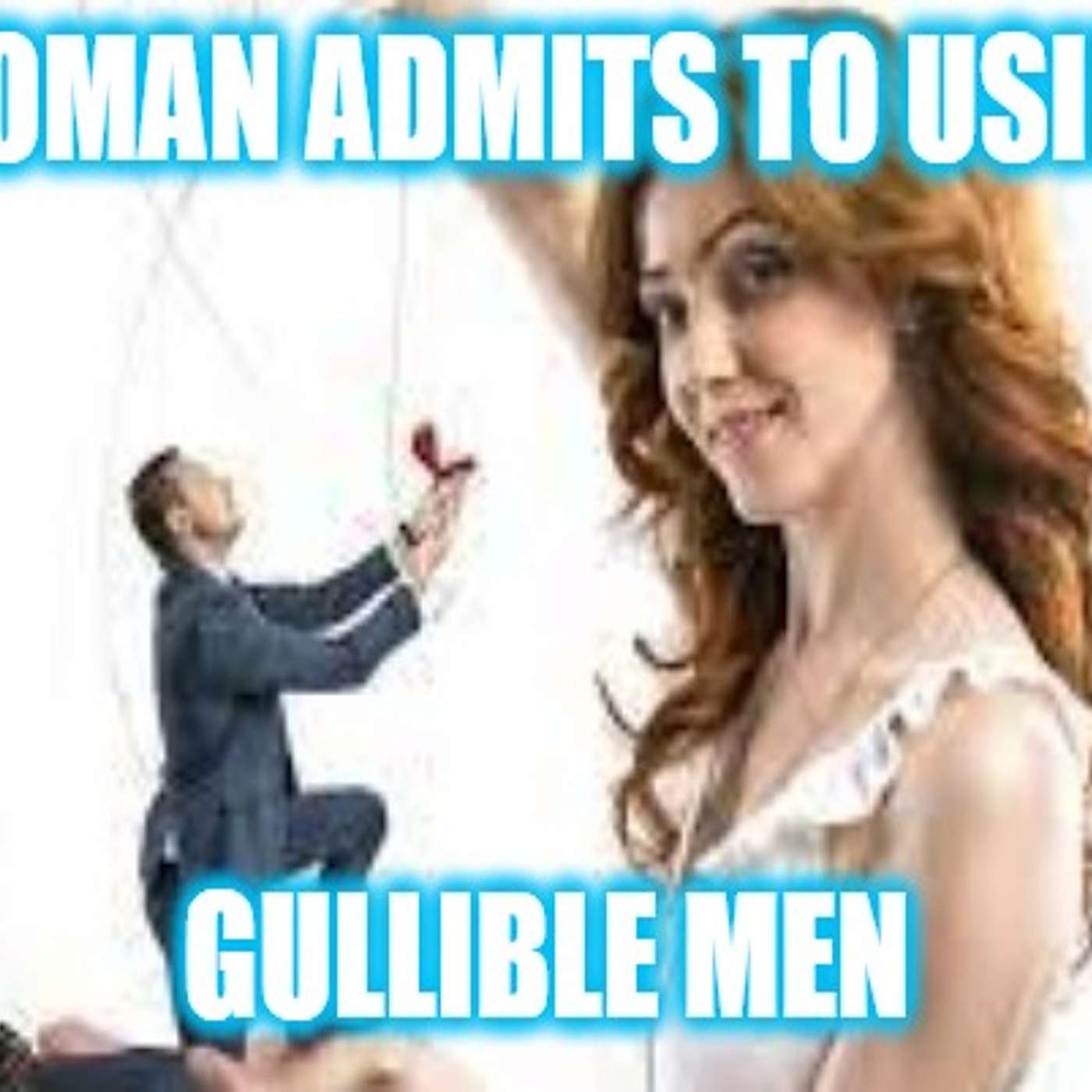 Helios Blog 200 | Woman OPENLY ADMITS to Using Gullible Men! @FreshandFit