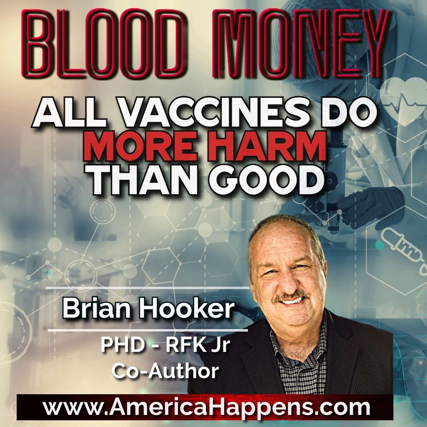 All Vaccines Do More Harm Than Good w/ Brian Hooker PHD, RFK Jr