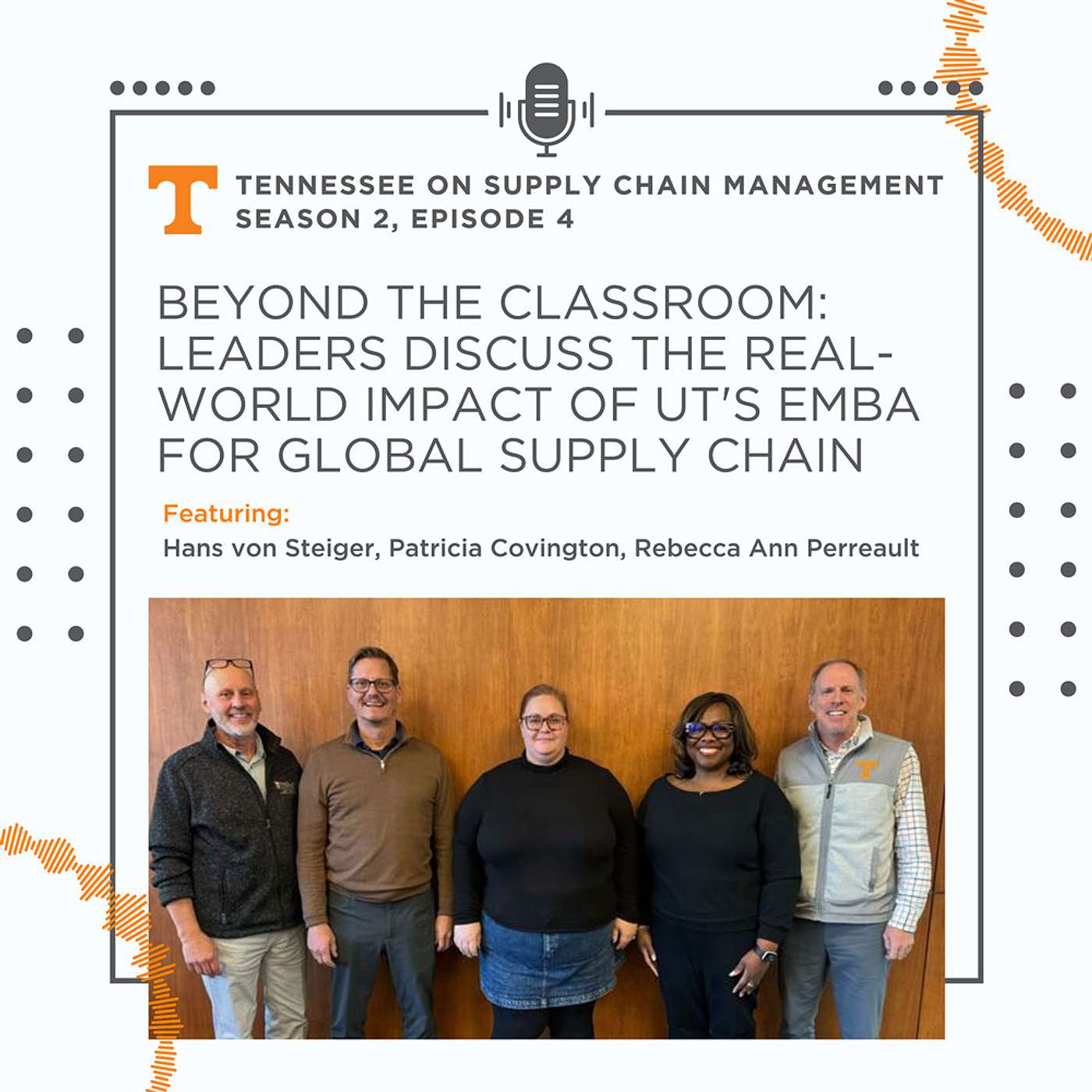 S2E4: Beyond the Classroom: Leaders Discuss the Real-World Impact of UT's EMBA for Global Supply Chain