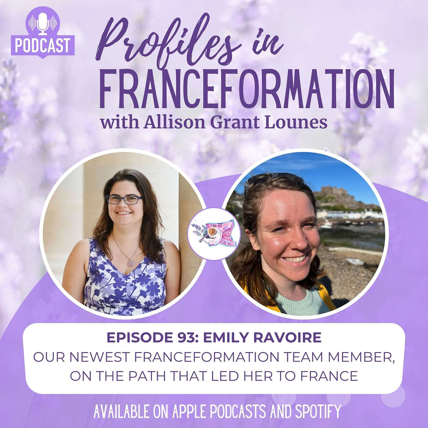 Episode 93: Emily Ravoire, Our Newest Franceformation Team Member on the Path that Led Her to France episode artwork
