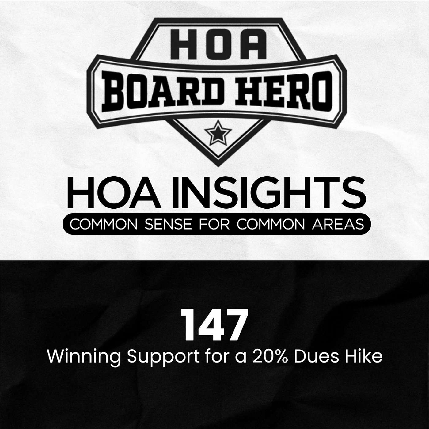 147 | HOA Board Heroes: Winning Community Support for a 20% Dues Hike