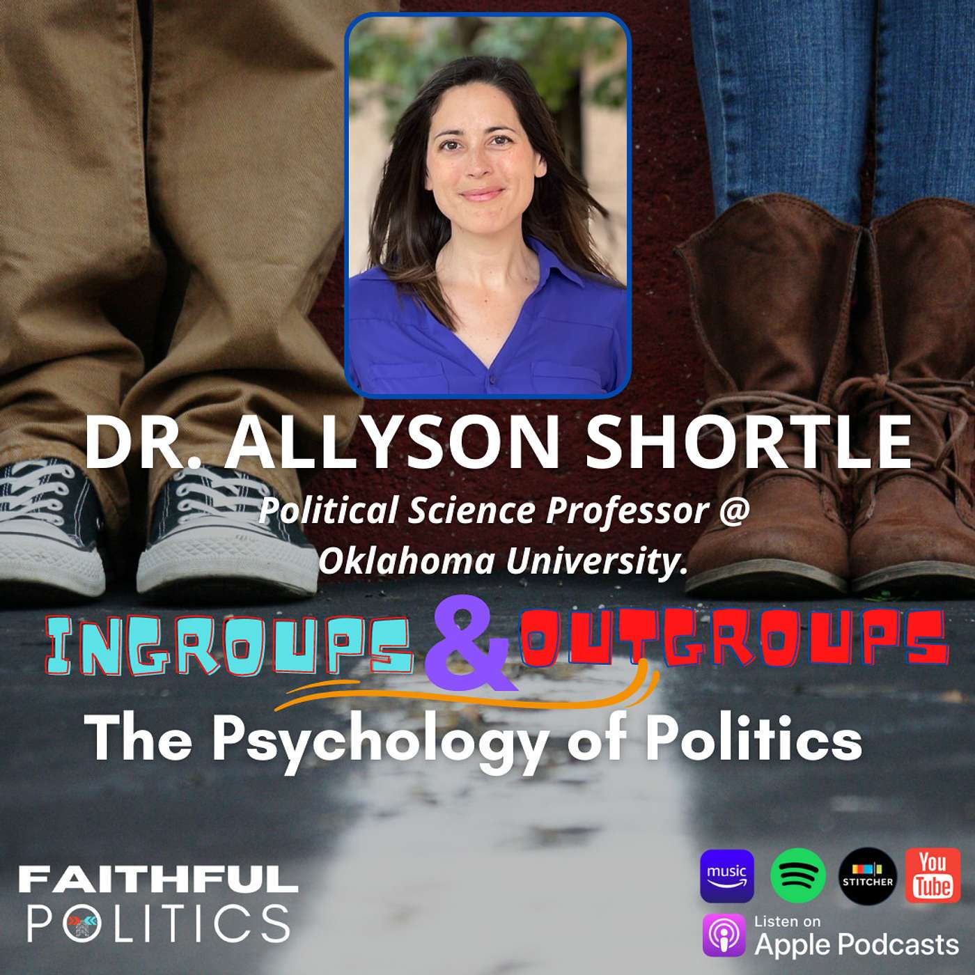 "In-groups/Out-groups: The Psychology of Politics" w/ Dr. Allyson Shortle episode artwork