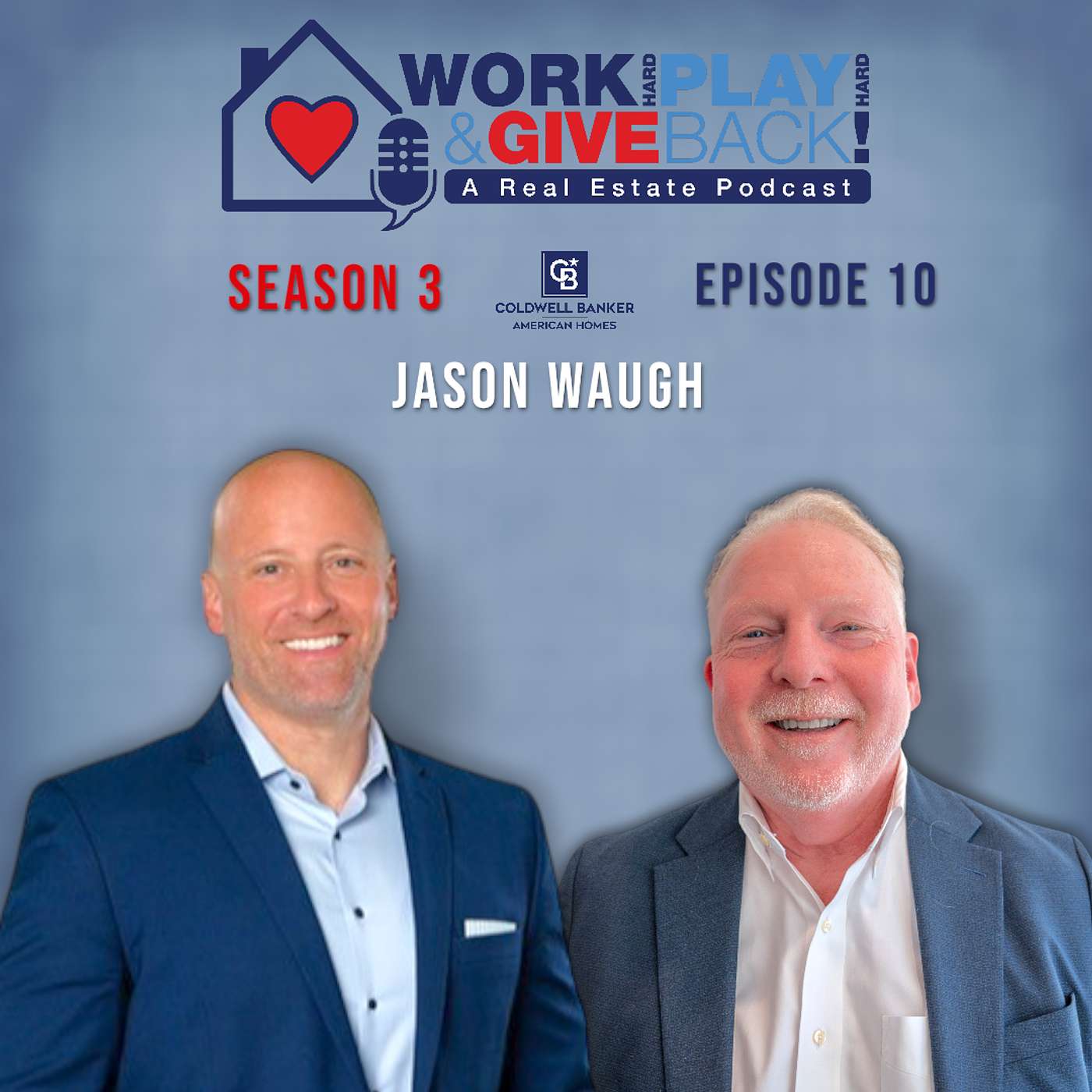 S3E10 - Taking Your Unfair Share: Coldwell Banker Affiliates CEO Jason Waugh on Market Cycles, Mindset, and Growth