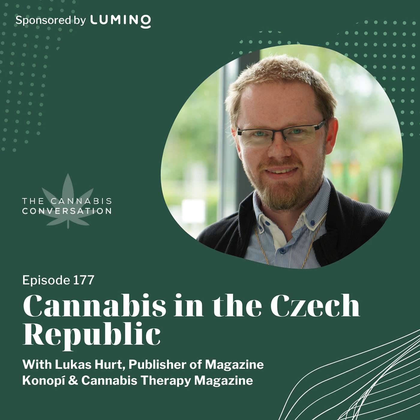 EPISODE #177: Cannabis in the Czech Republic with Lukas Hurt, Publisher of Magazine Konopí and Cannabis Therapy Magazine