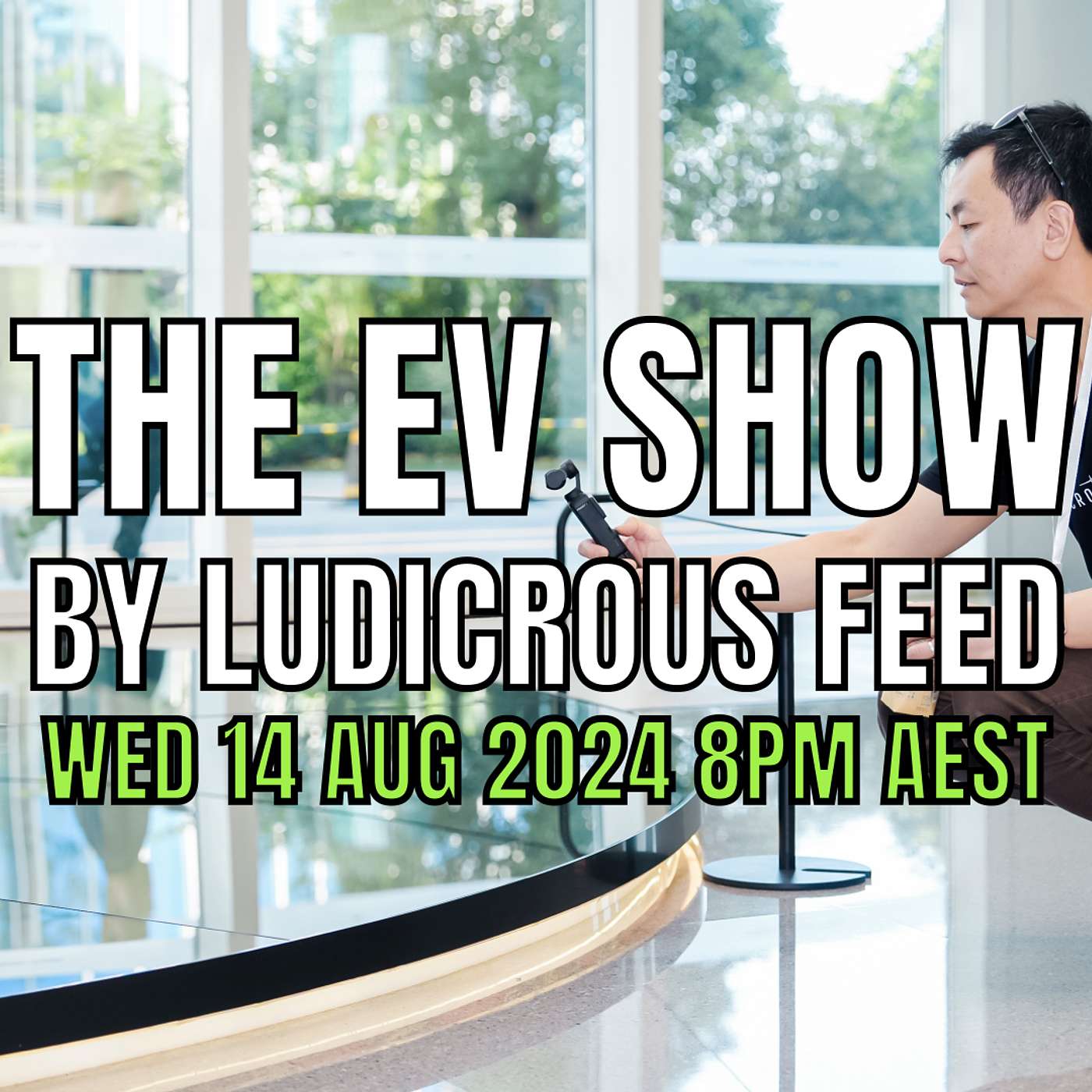 The EV Show by Ludicrous Feed on Wednesday Nights! | Wed 14 Aug 2024