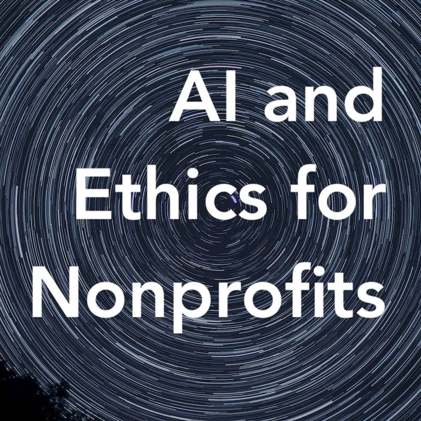 AI and Ethics for Nonprofits pt 1