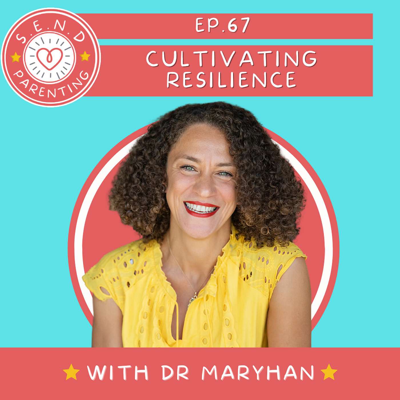 EP 67: Cultivating Resilience with Dr. Maryhan