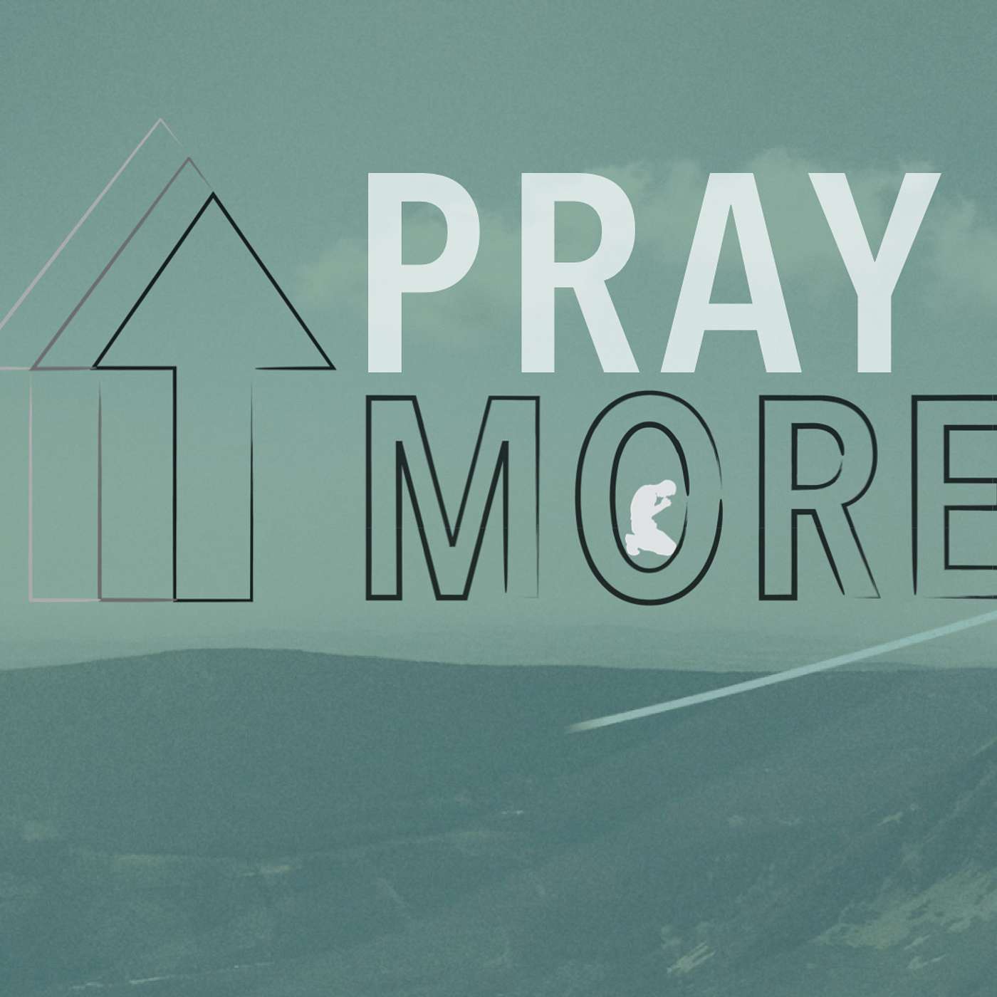 Pray More - Part 4 episode artwork