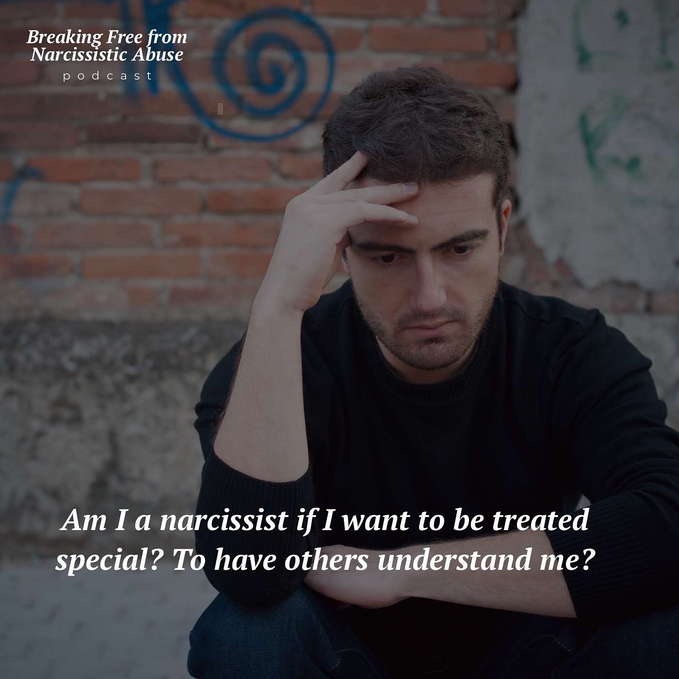 Am I a narcissist if I want to be special? To have others understand me?