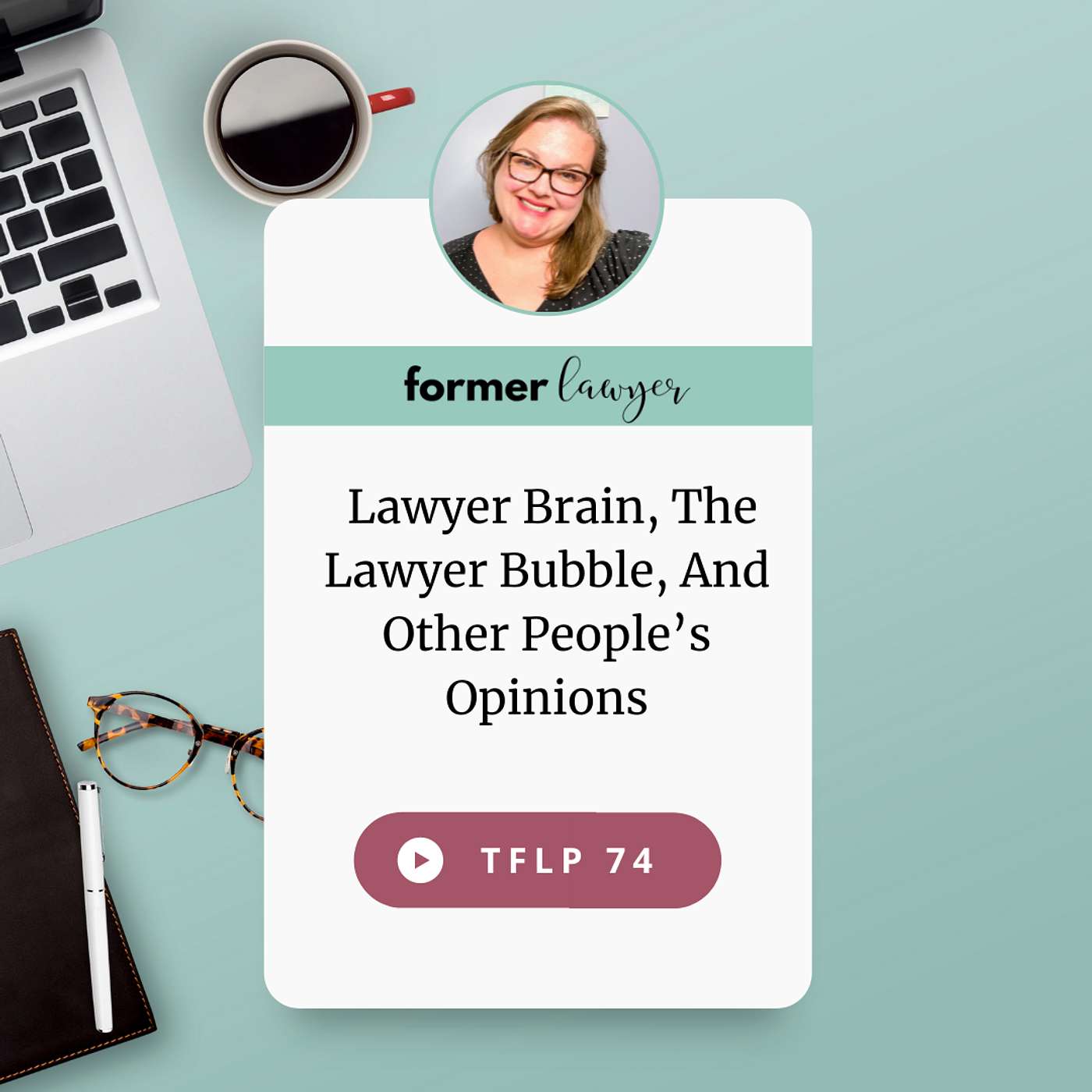 Lawyer Brain, The Lawyer Bubble, And Other People's Opinions