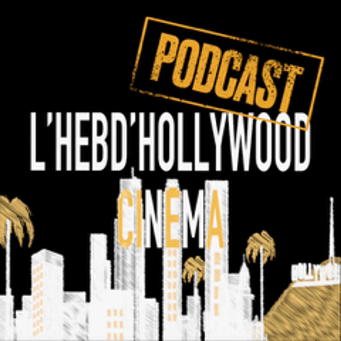 L’Hebd’Hollywood – Le Podcast