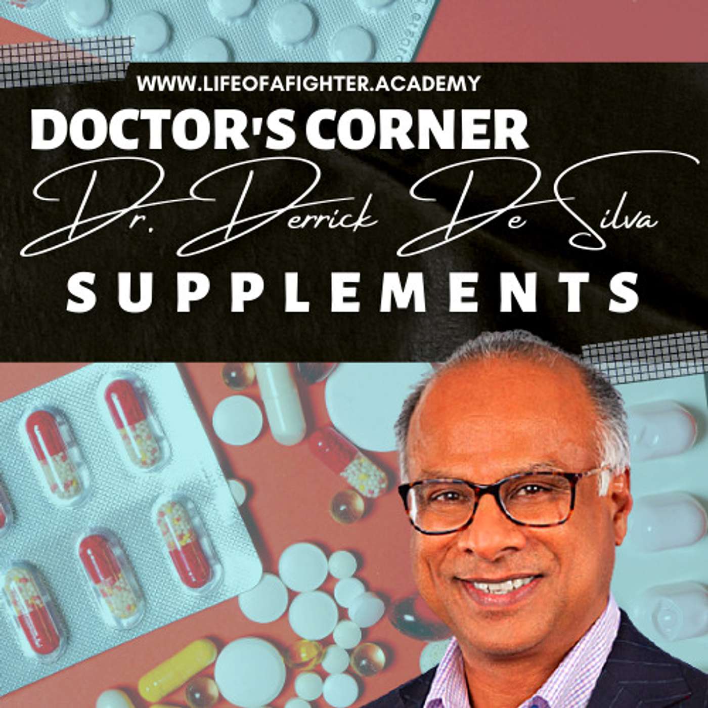 Doctor's Corner with Dr. Derrick De Silva: Supplements - LOF Podcast 242 episode artwork