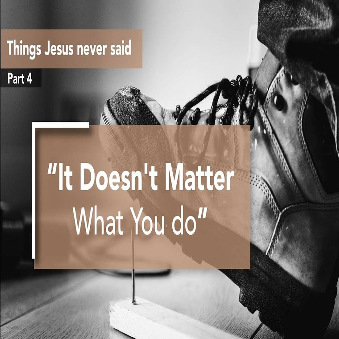 TJNS: Part 4 - It Doesn't Matter What You Do