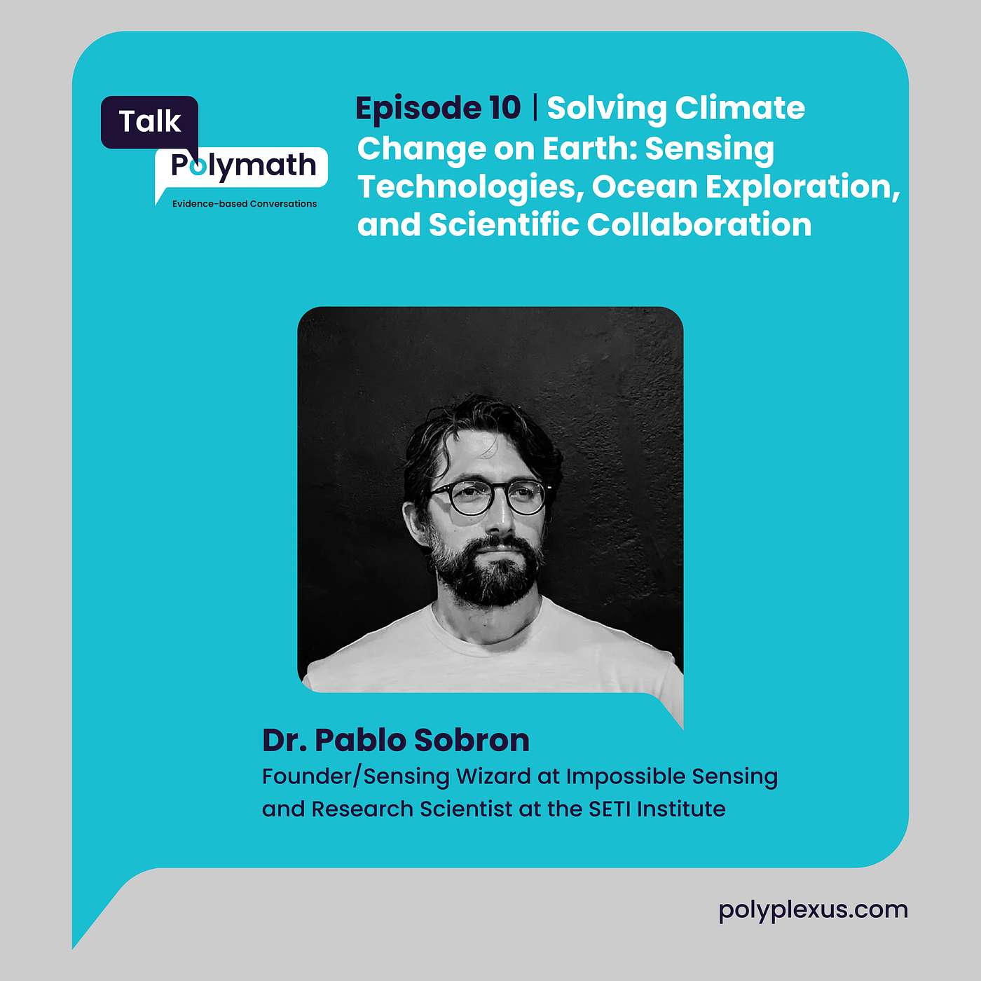 Ep. 10 | Solving Climate Change on Earth: Sensing Technologies, Ocean Exploration, and Scientific Collaboration