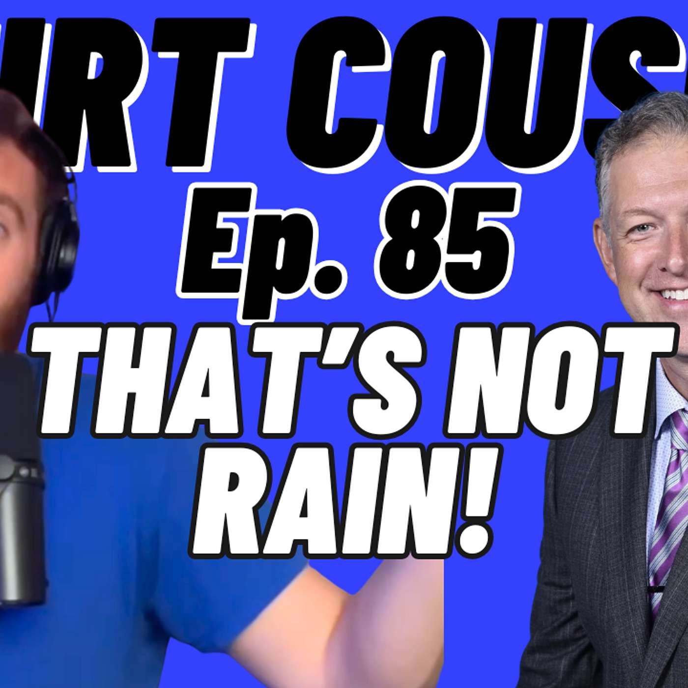 Court Cousins Episode 85: That's Not Rain! episode artwork