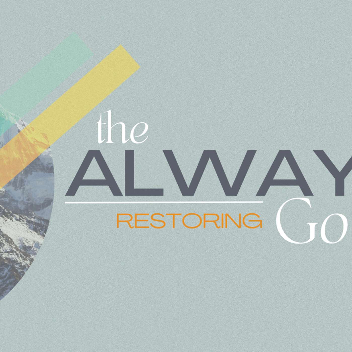 The Always God: Restoring