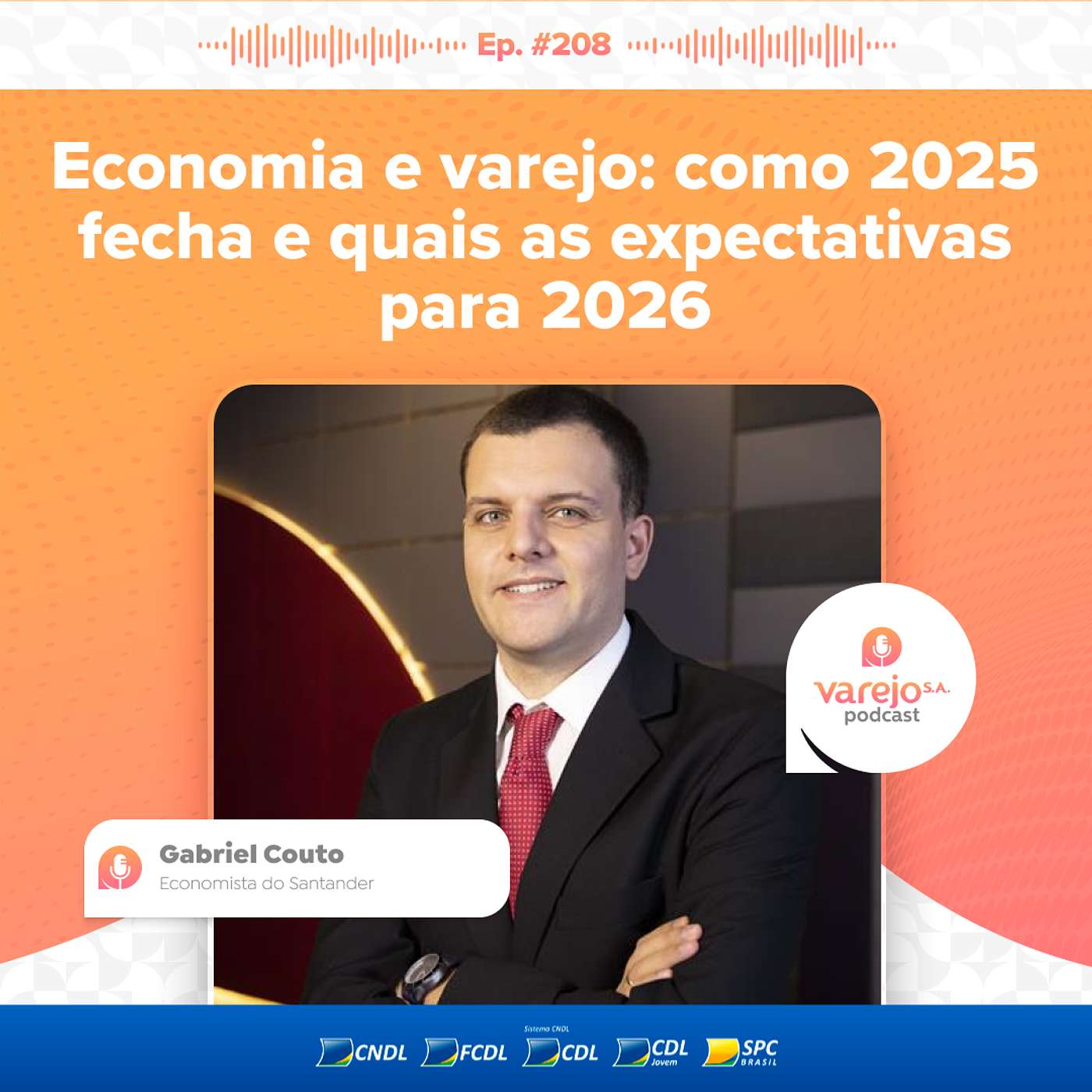 Economia e varejo: como 2025 fecha e quais as expectativas para 2026 | Gabriel Couto, Santander | #208