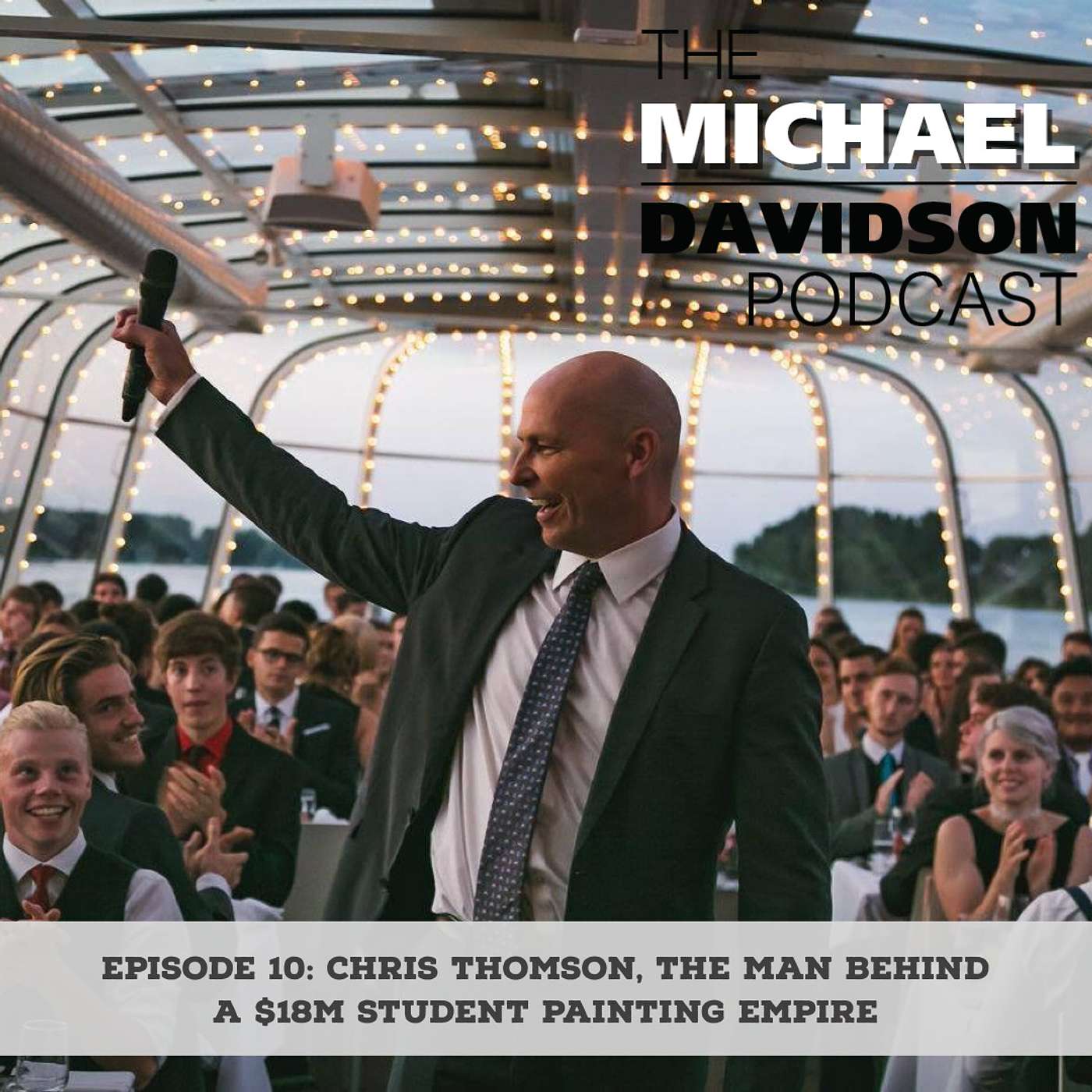 Episode 10: Chris Thomson, The Man Behind an $18M Student Painting Empire