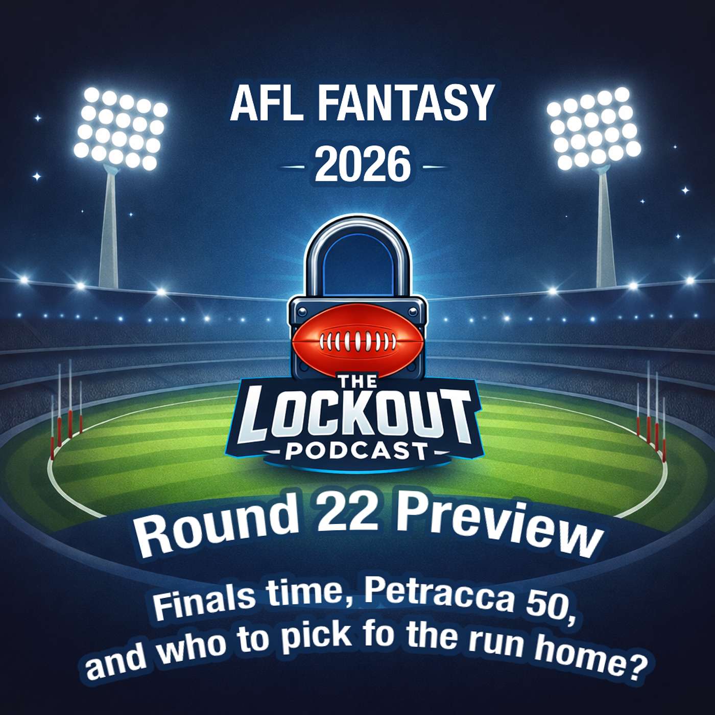 Round 22 Preview - Finals, a Petracca 50, and who to target in the final rounds? - AFL Fantasy 2026 episode artwork