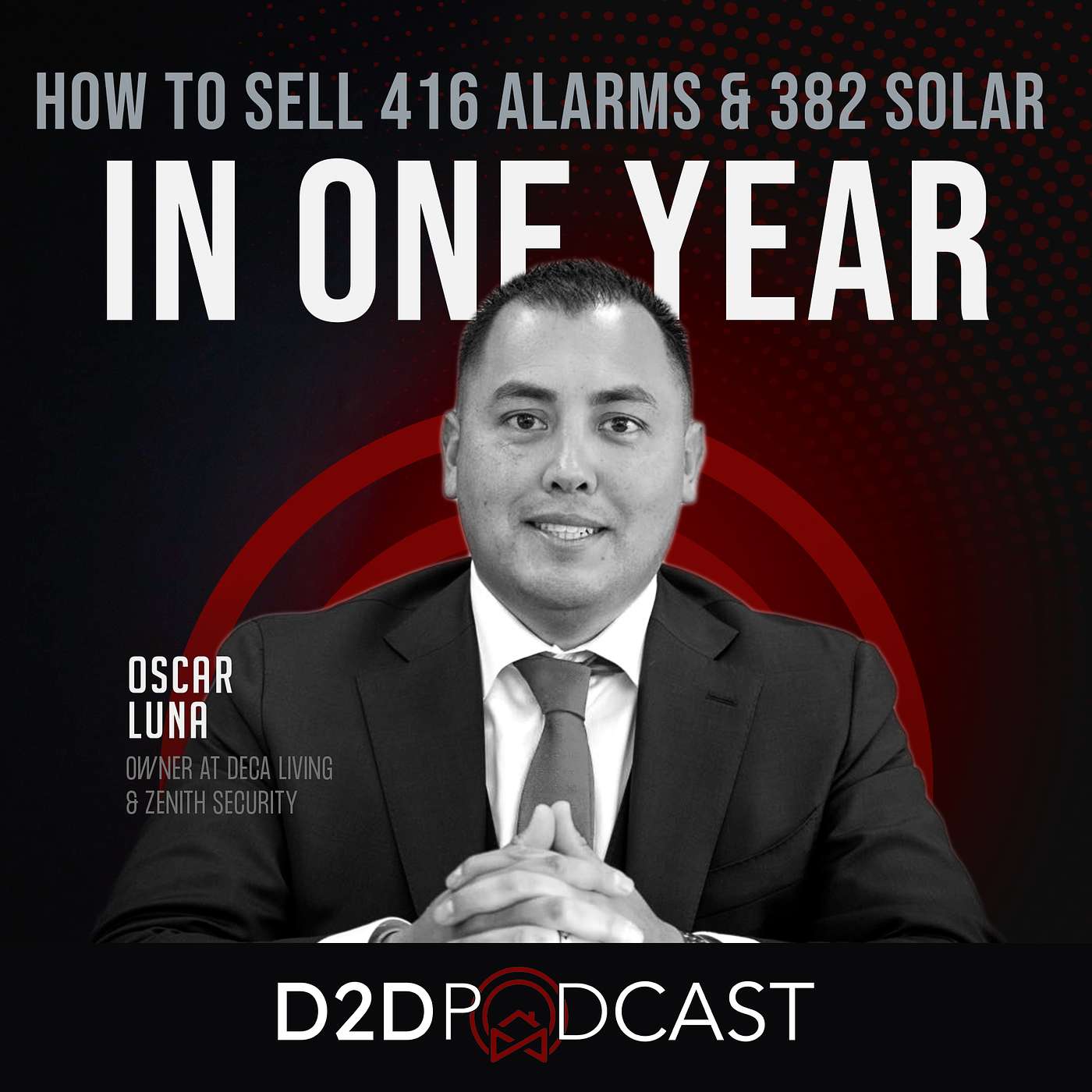 Oscar Luna - How to Sell 416 Alarms & 382 Solar Deals in One Year