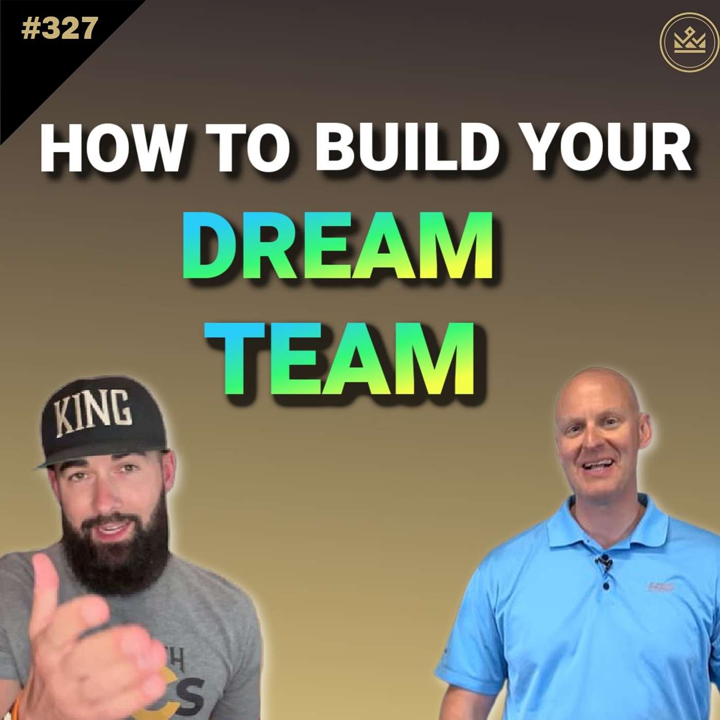 327 | From Average to A-List: Building Elite Business Teams
