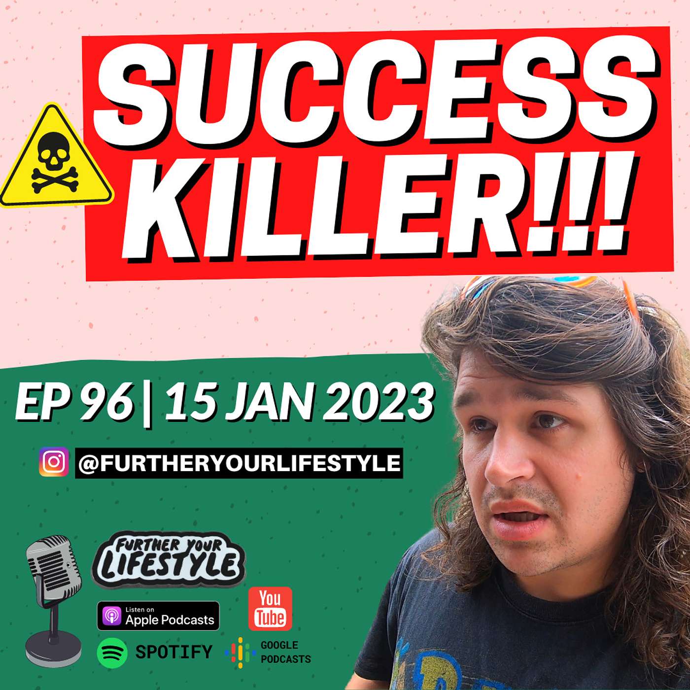 EP.96 - Self Sabotage. Your Success Killer | Further Your Lifestyle Podcast