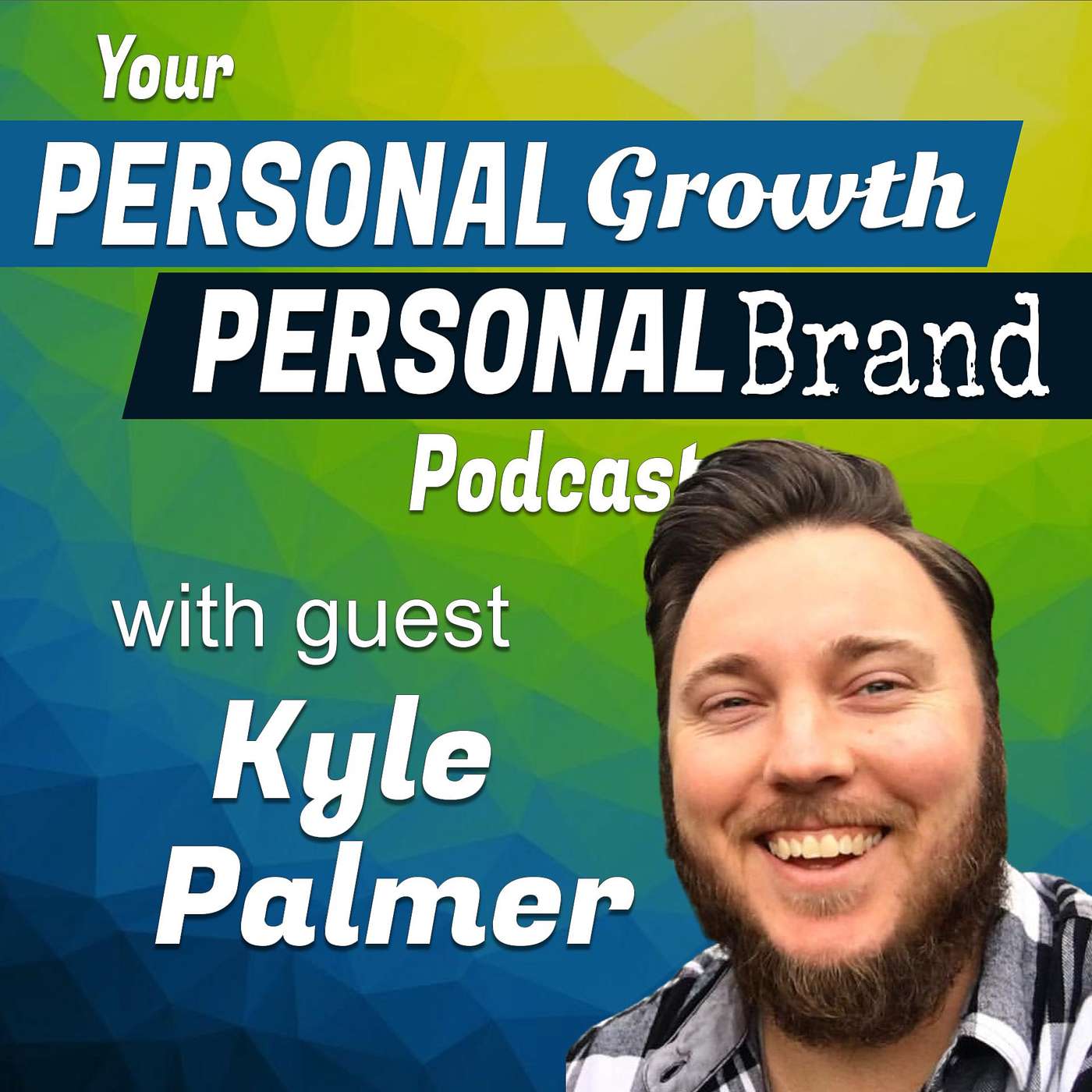Your Personal Growth, Personal Brand Podcast