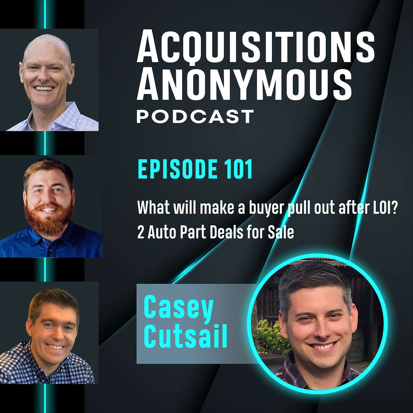 cover of episode What will make a buyer pull out after LOI with Casey Cutsail - Acquisitions Anonymous Episode 101
