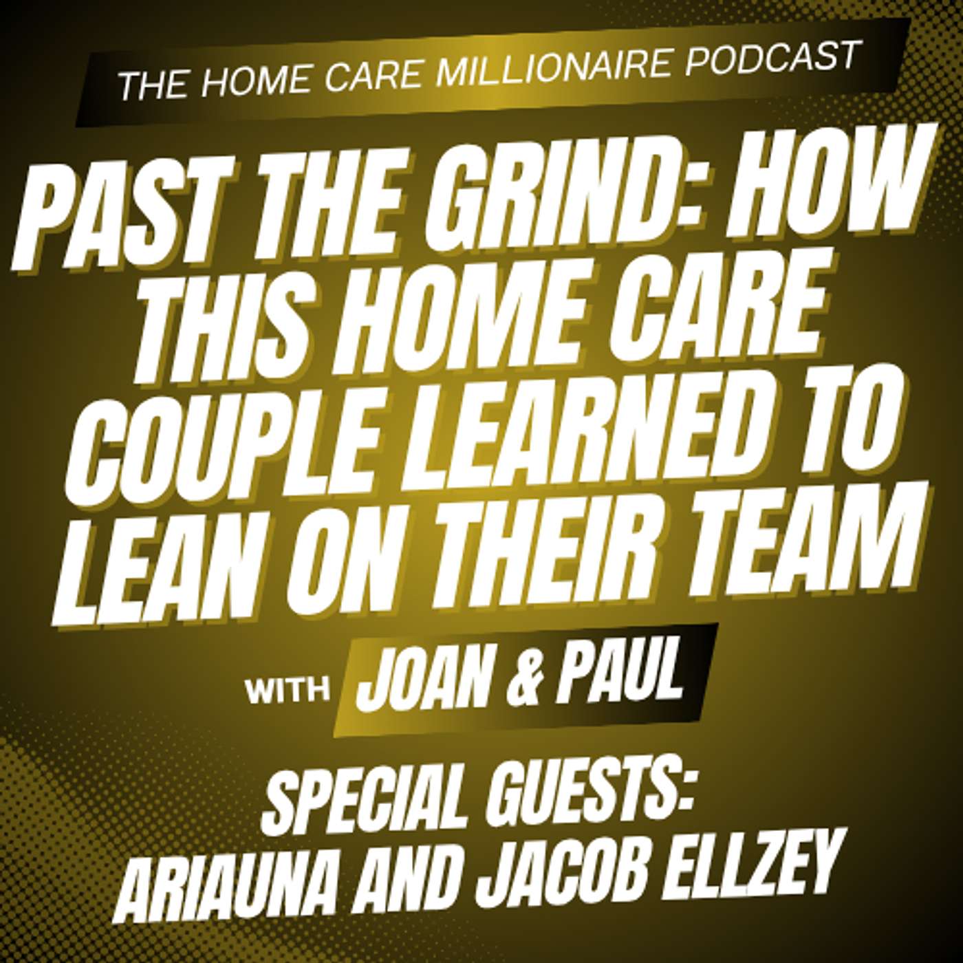 Past The Grind: How This Home Care Couple Learned To Lean On Their Team episode artwork