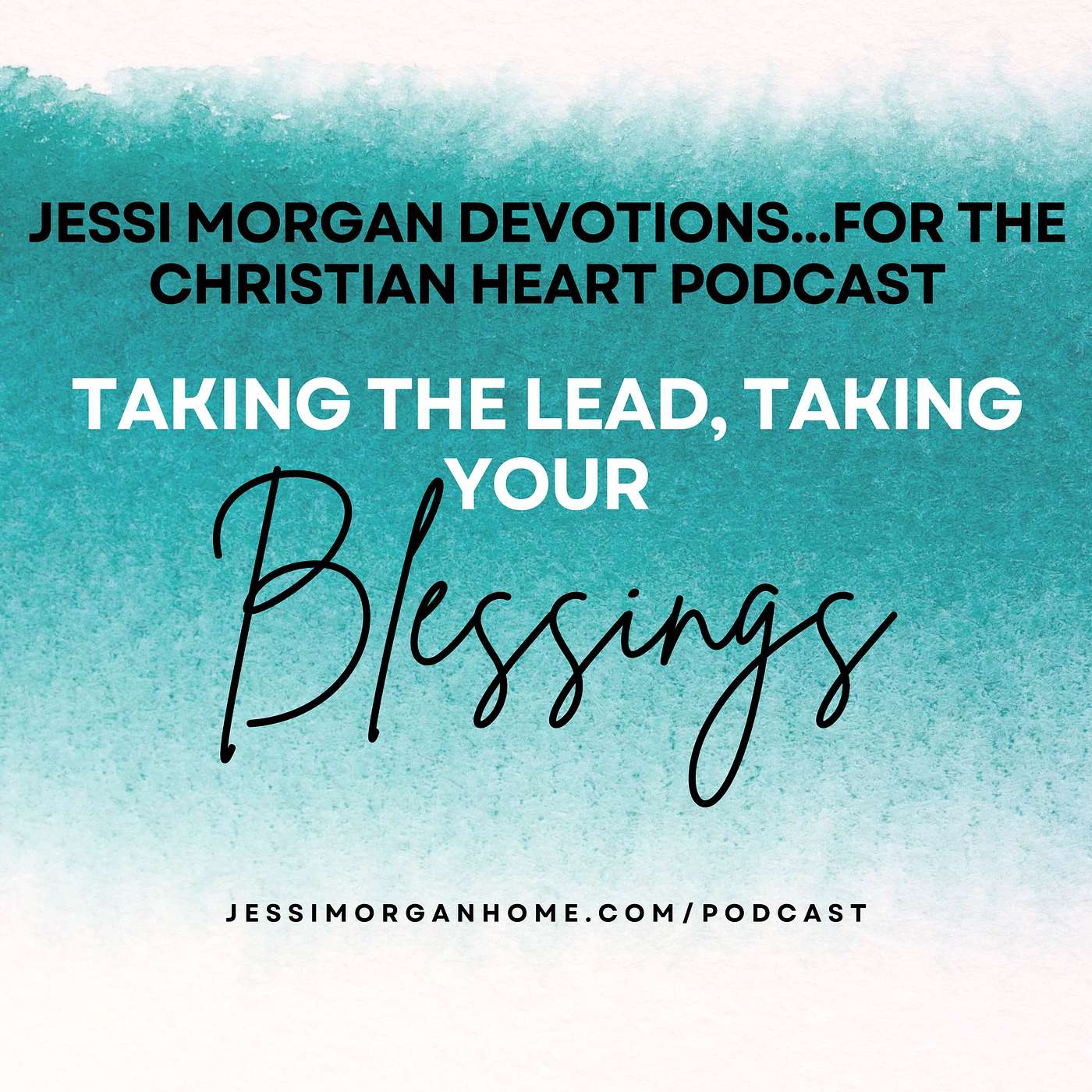 Jessi Morgan Devotions for the Christian Heart Podcast