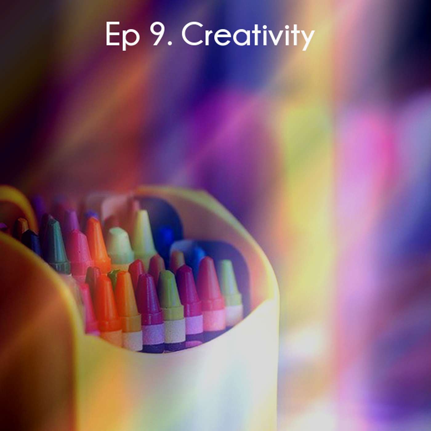 Ep 9. Creativity